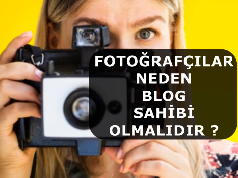 Fotoğrafçılar Neden Blog Sahibi Olmalıdır ?