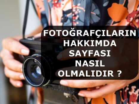 Fotoğrafçıların Hakkımda Sayfası Nasıl Olmalıdır ?