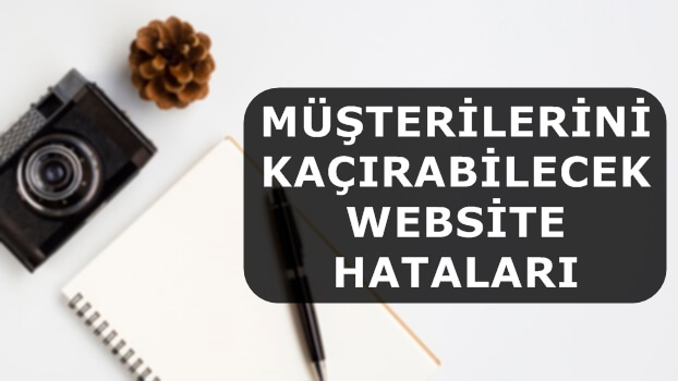 Müşterilerinizi Kaçırabilecek Website Hataları