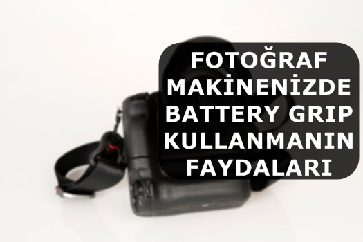 Fotoğraf Makinenizde Battery Grip Kullanmanın Faydaları