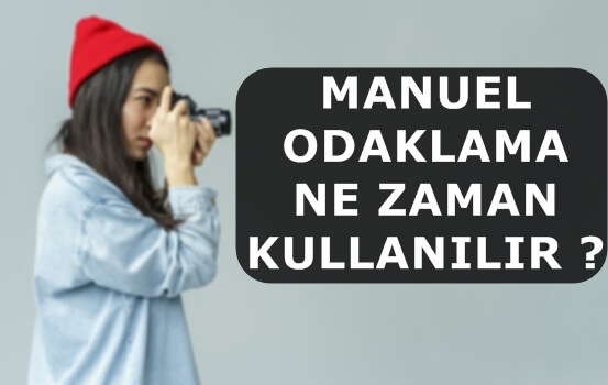 Manuel Odaklama Ne Zaman Kullanılmalıdır ?