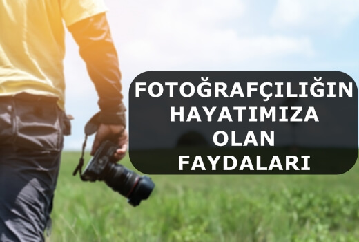 Fotoğrafçılığın Hayatımıza Olan Faydaları