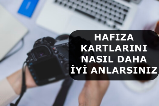 Hafıza Kartlarını Nasıl Daha İyi Anlarsınız