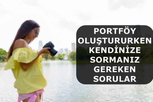 Portföy Oluştururken Kendinize Sormanız Gereken Sorular