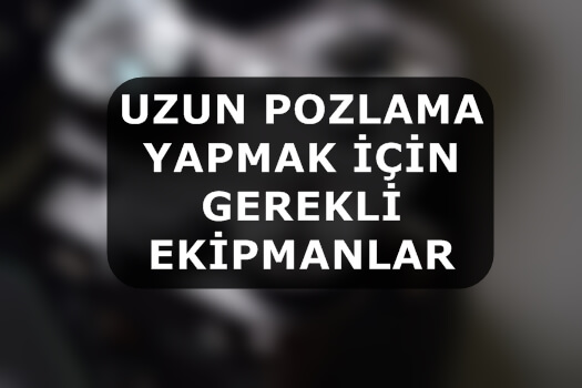 Uzun Pozlama Yapmak için Gerekli Ekipmanlar